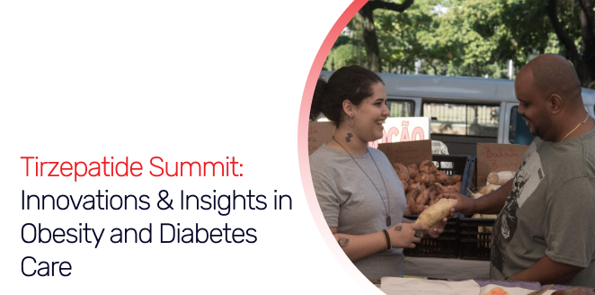 Tirzepatide Summit: Innovations & Insights in Obesity and Diabetes Care