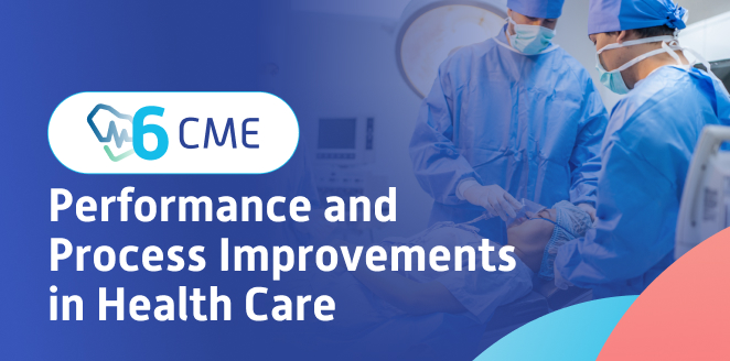 Performance and Process Improvements in Health Care