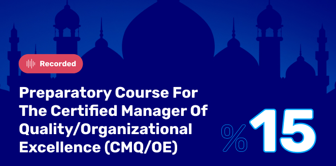 Preparatory Course for the Certified Manager of Quality/Organizational Excellence (CMQ/OE)
