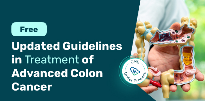 Updated Guidelines in Treatment of Advanced Colon Cancer