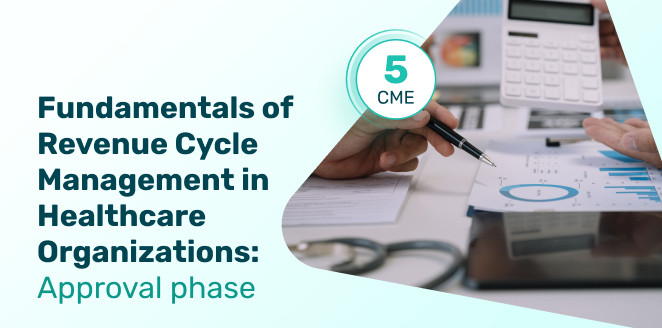Fundamentals of Revenue Cycle Management in Healthcare Organizations: Approval phase